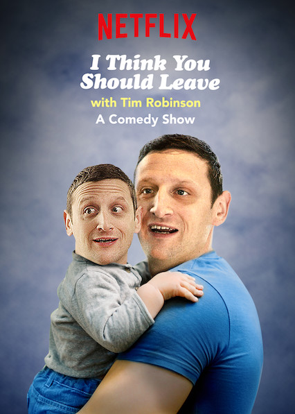 I Think You Should Leave with Tim Robinson (сериал 2019 – ...)