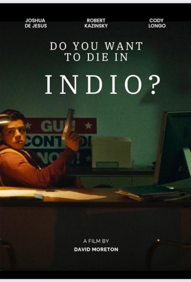 Do You Want to Die in Indio?