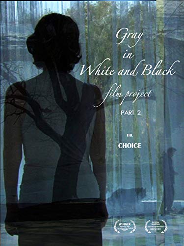 Gray in White and Black Film Project part 2: The Choice