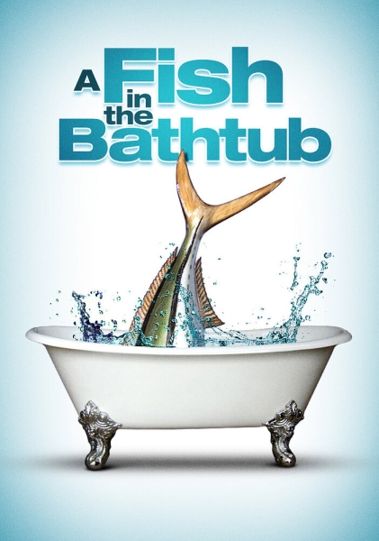 A Fish in the Bathtub