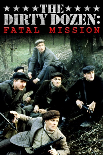 The Dirty Dozen: The Fatal Mission