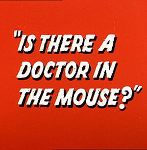 Is There a Doctor in the Mouse?