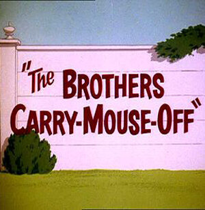 The Brothers Carry-Mouse-Off