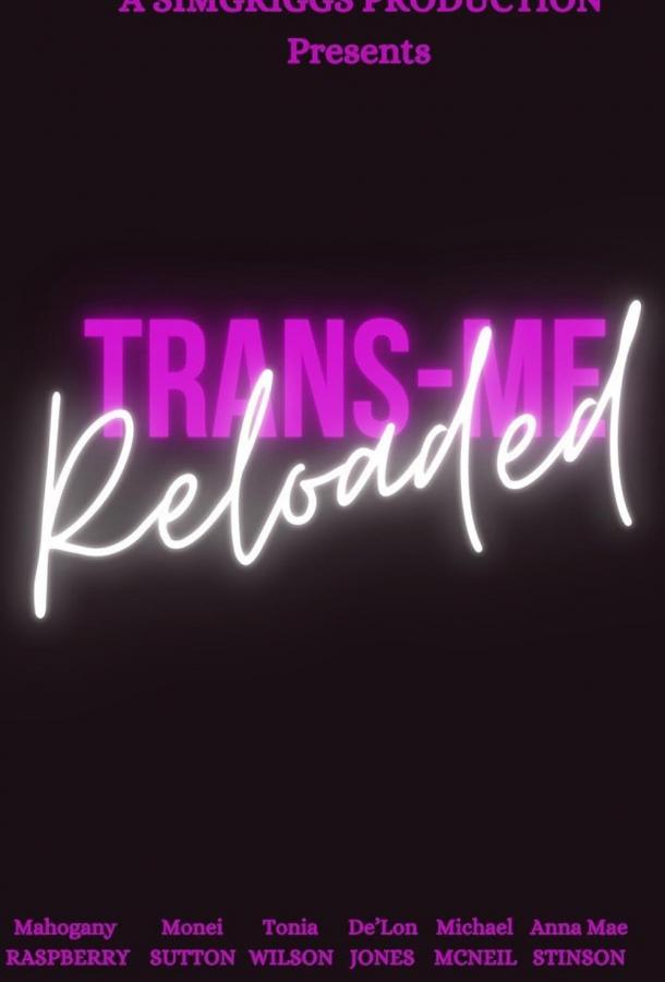 Trans-Me Reloaded