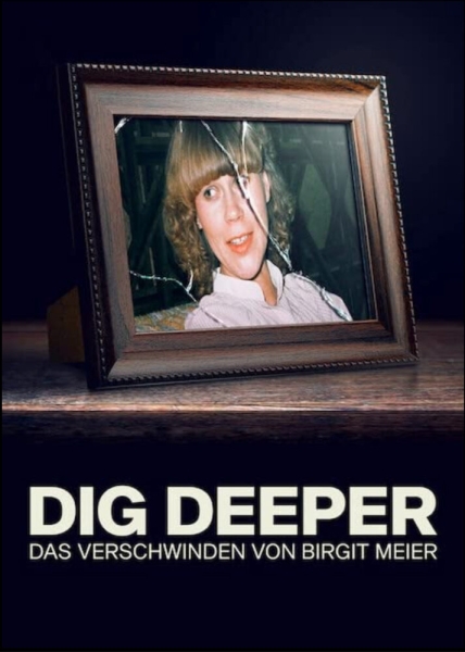 Dig Deeper - Das Verschwinden von Birgit Meier