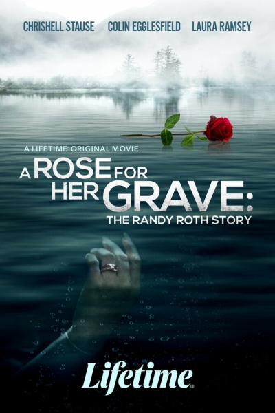 A Rose for Her Grave: The Randy Roth Story