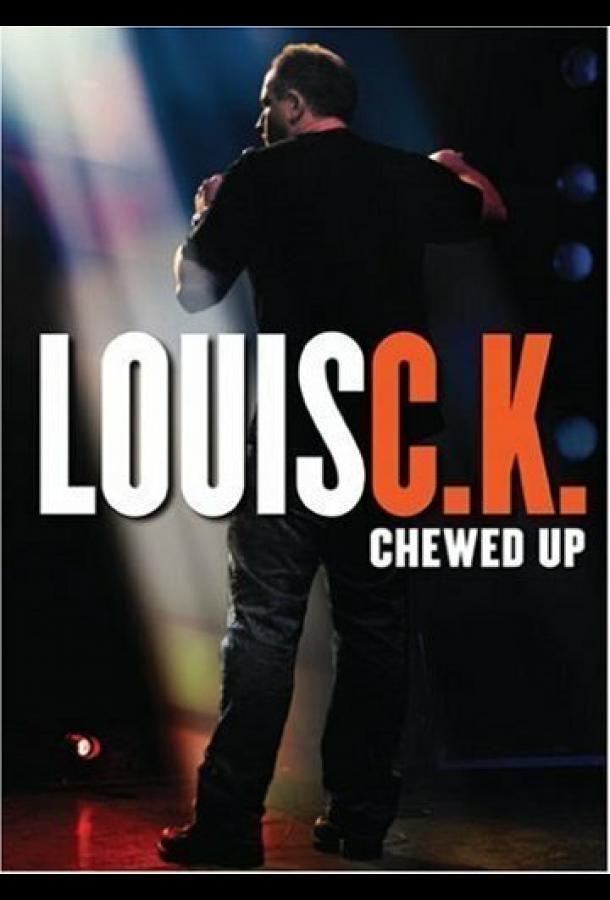 Louis C.K.: Chewed Up