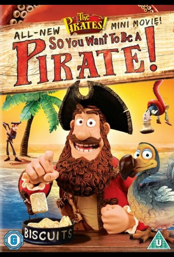 The Pirates! So You Want To Be A Pirate!