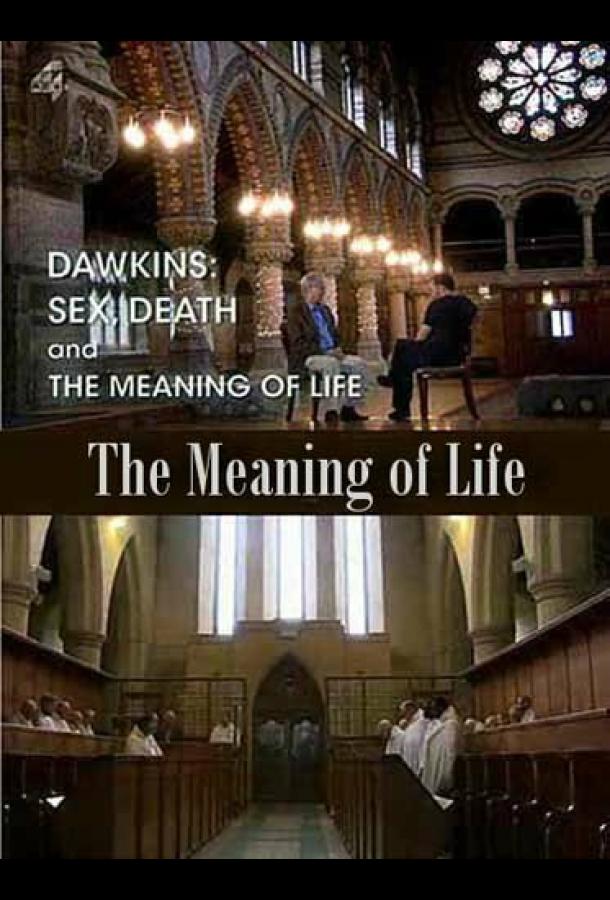 Dawkins: Sex, Death and the Meaning of Life